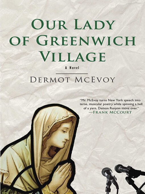 Title details for Our Lady of Greenwich Village: a Novel by Dermot McEvoy - Available
